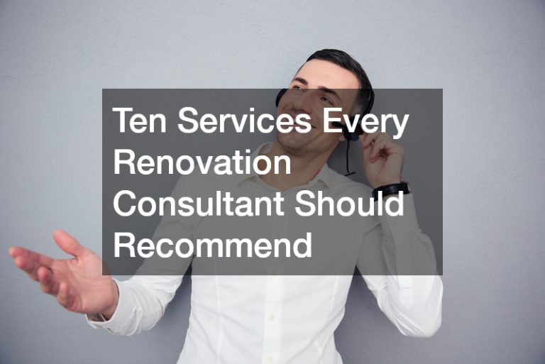 Ten Services Every Renovation Consultant Should Recommend – Fife Free Press